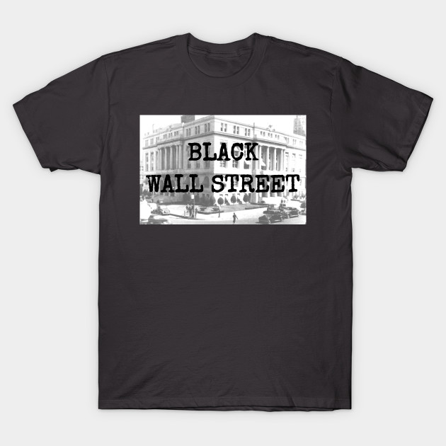 Black Wall Street Historical TShirt Blacklivesmatter TShirt